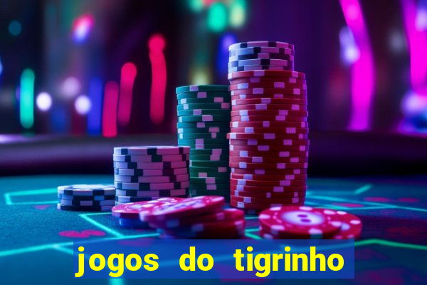 jogos do tigrinho que da bonus no cadastro